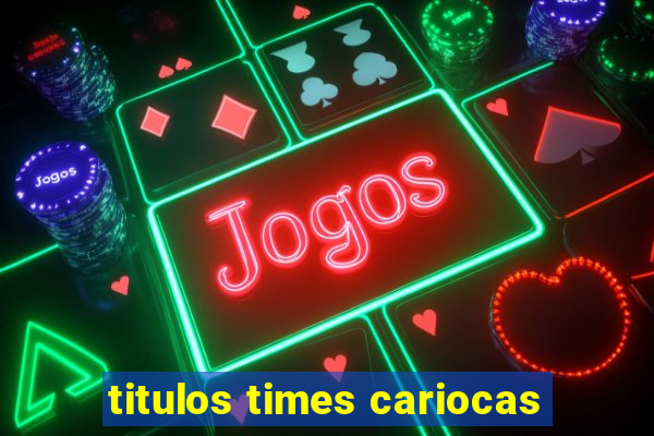 titulos times cariocas